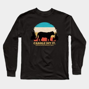 carole dit it Long Sleeve T-Shirt